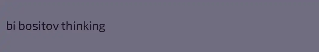 bi bositov thinking 